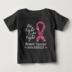 Her fight is our fight Breast Cancer Awareness Baby T-Shirt