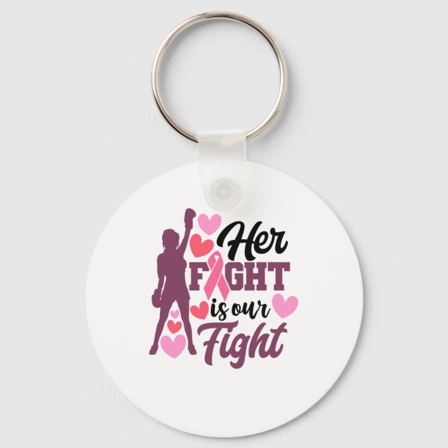Her Fight Is Our Fight Breast Cancer Awareness Keychain (Front)