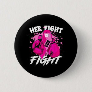 Her Fight Is Our Fight Breast Cancer Awareness Men 2 Inch Round Button