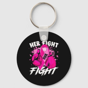 Her Fight Is Our Fight Breast Cancer Awareness Men Keychain