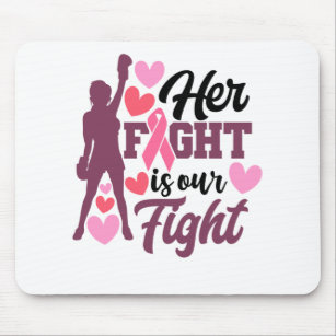 Her Fight Is Our Fight Breast Cancer Awareness Mouse Pad