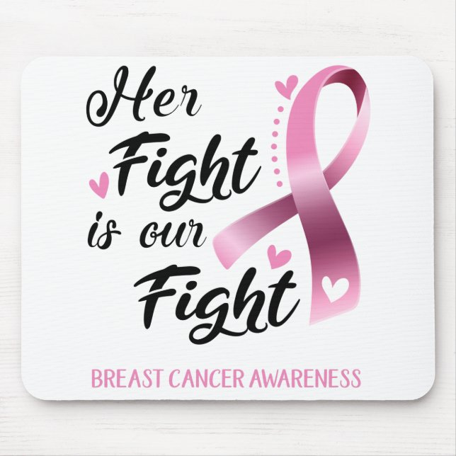 Her Fight is our Fight Breast Cancer Awareness Mouse Pad (Front)