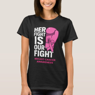 Her Fight Is Our Fight – Breast Cancer Awareness T-Shirt