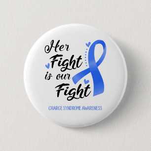 Her Fight is our Fight Charge Syndrome Awareness 2 Inch Round Button