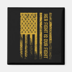 Her Fight Is Our Fight Childhood Cancer Awareness Magnet