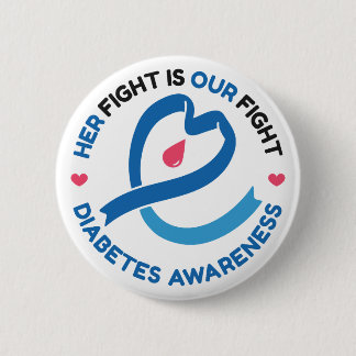 Her Fight Is Our Fight – Diabetes Awareness 2 Inch Round Button