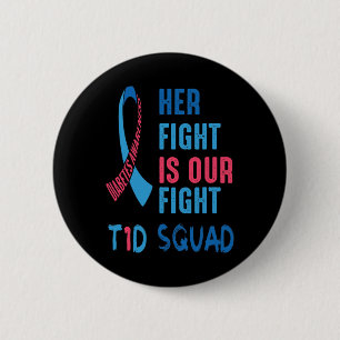 Her Fight Is Our Fight Diabetes Awareness Day T1d  2 Inch Round Button