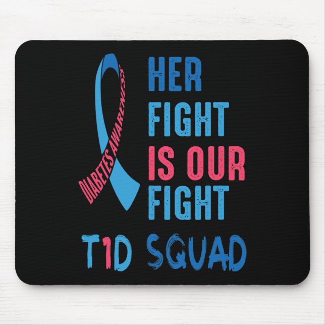 Her Fight Is Our Fight Diabetes Awareness Day T1d  Mouse Pad (Front)