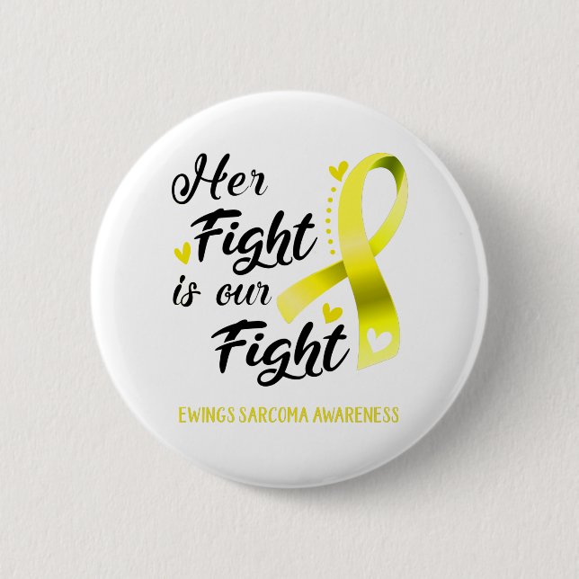 Her Fight is our Fight Ewings Sarcoma Awareness 2 Inch Round Button (Front)