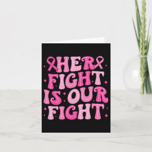 Her Fight Is Our Fight October Pink Breast Cancer Card