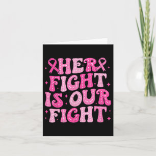 Her Fight Is Our Fight October Pink Breast Cancer Card