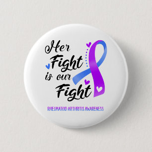 Her Fight is our Fight Rheumatoid Arthritis 2 Inch Round Button