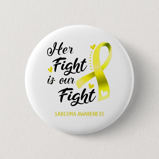 Her Fight is our Fight Sarcoma Awareness 2 Inch Round Button (Front)