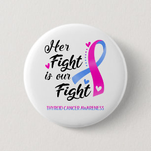 Her Fight is our Fight Thyroid Cancer Awareness 2 Inch Round Button