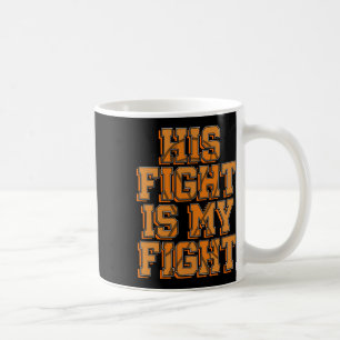 Her Fight My Fight Crps Awareness Orange Ribbon Rs Coffee Mug