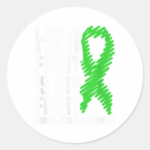 Her Fight My Fight Green Ribbon Mental Health Awar Classic Round Sticker