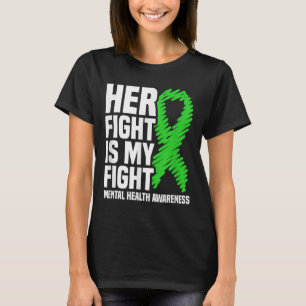 Her Fight My Fight Green Ribbon Mental Health Awar T-Shirt