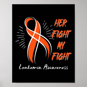 Her Fight My Fight Leukaemia Awareness Orange Ribb Poster