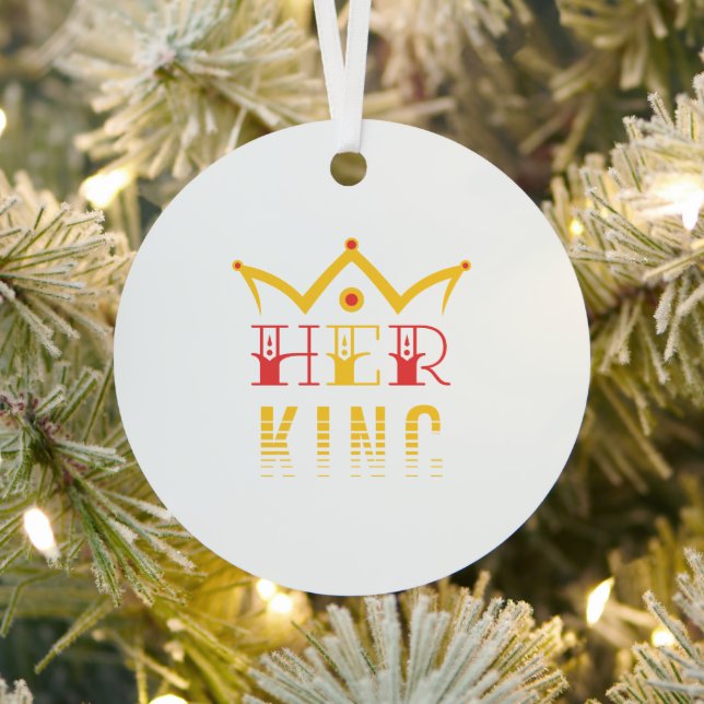 Her King Metal Ornament (Insitu)