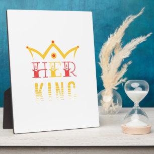 Her King Plaque