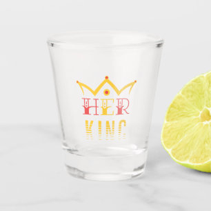 Her King Shot Glass