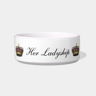Her Ladyship Funny Queen Princess Royal Pet Humour Bowl