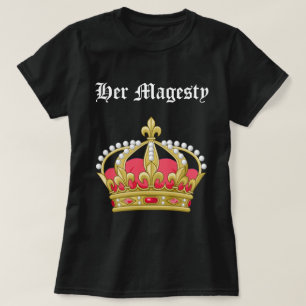 Her Magesty T-Shirt