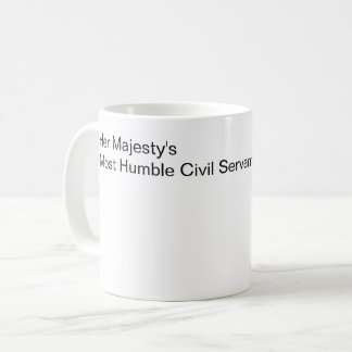 Her Majesty's Most Humble Civil Servant Coffee Mug
