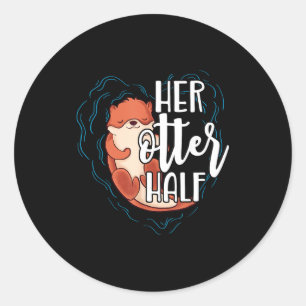 Her Otter Half Pun Romantic Couple Valentine's Day Classic Round Sticker