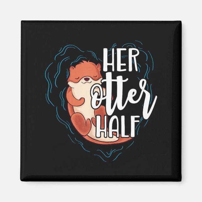 Her Otter Half Pun Romantic Couple Valentine's Day Magnet (Front)