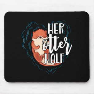 Her Otter Half Pun Romantic Couple Valentine's Day Mouse Pad