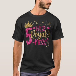 Her Royal 5 Ness Happy 5th Birthday Five Years Old T-Shirt