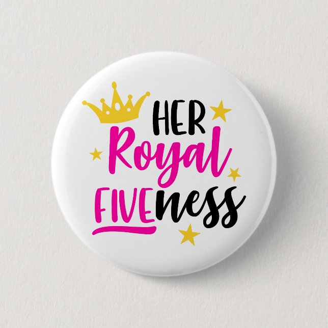 Her Royal Fiveness 2 Inch Round Button (Front)