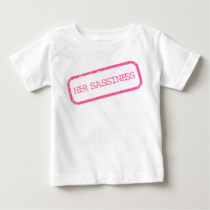 "HER SASSINESS" BABY T-Shirt