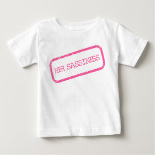 "HER SASSINESS"  BABY T-Shirt