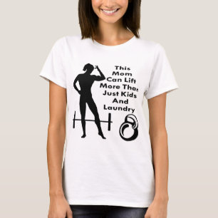 Her This Mom Can Lift More Than Kids & Laundry  #U T-Shirt