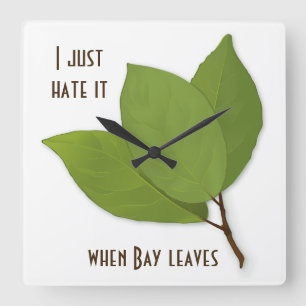 Herb Pun, I Hate It When Bay Leaves Square Wall Clock