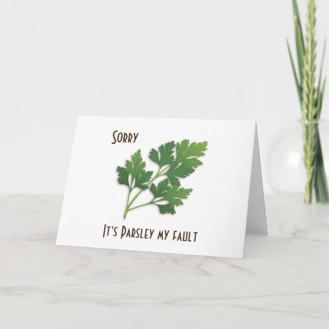 Herb Pun, Sorry It's Parsley My Fault Card (Front)