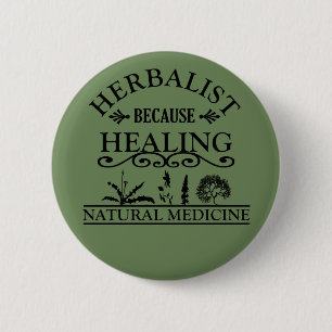 herbalist because healing 2 inch round button
