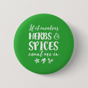 Herbs and Spices Count Me In Funny Spicy Cooking 2 Inch Round Button