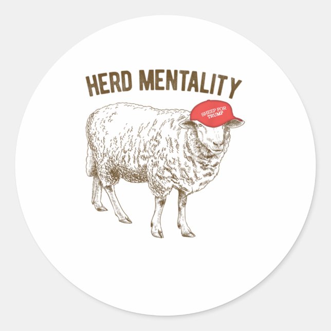 Herd Mentality Sheep for Trump Quote Saying Classic Round Sticker (Front)