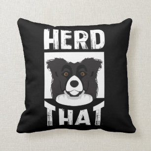 Herd That Border Collie Gift Animal Lover Dog Throw Pillow