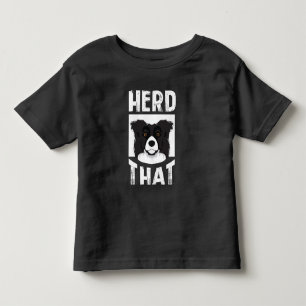 Herd That Border Collie Gift Animal Lover Dog Toddler T-shirt