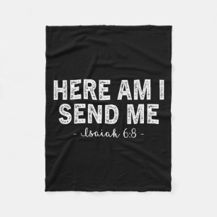 Here Am I Send Me Bible Verse Lord Saying Christia Fleece Blanket