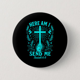 Here Am I Send Me Isaiah 6_8 Christian Bible Verse 2 Inch Round Button