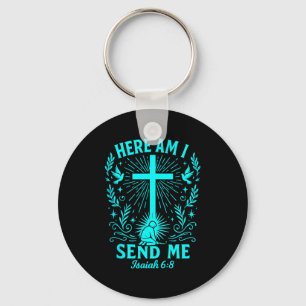 Here Am I Send Me Isaiah 6_8 Christian Bible Verse Keychain