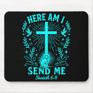 Here Am I Send Me Isaiah 6_8 Christian Bible Verse Mouse Pad