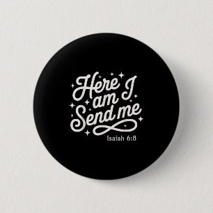 Here Am I Send Me Isaiah 6_8 Mission Travel Faith  2 Inch Round Button