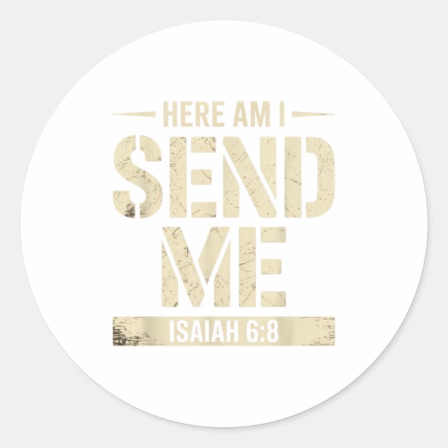 Here Am I Send Me Isaiah 6 8 Missionary Scripture  Classic Round Sticker (Front)