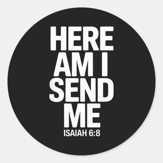 Here Am I Send Me Isaiah 6 8 Missionary Scripture  Classic Round Sticker (Front)